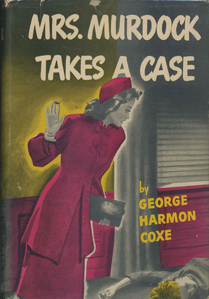Mrs. Murdock Takes A Case GEORGE HARMON COXE