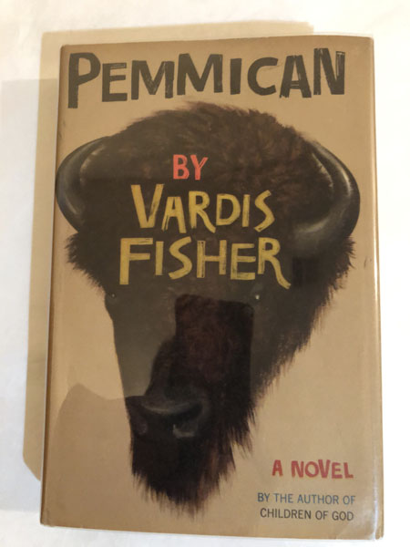 Pemmican, A Novel Of The Hudson's Bay Company VARDIS FISHER