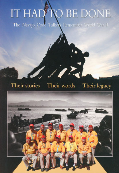 It Had To Be Done. The Navajo Code Talkers Remember World War Ii STEPHEN MACK