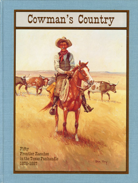 Cowman's Country. Fifty Frontier Ranches In The Texas Panhandle. 1876-1887 PAULINE DURRETT AND R.L. ROBERTSON ROBERTSON