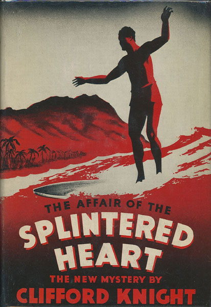 The Affair Of The Splintered Heart. CLIFFORD KNIGHT