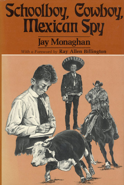 Schoolboy, Cowboy, Mexican Spy. JAY MONAGHAN