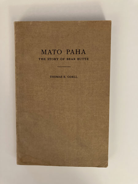 Mato Paha, The Story Of Bear Butte, Black Hills Landmark And Indian Shrine, Its Scenic, Historic, And Scientific Uniqueness THOMAS E ODELL