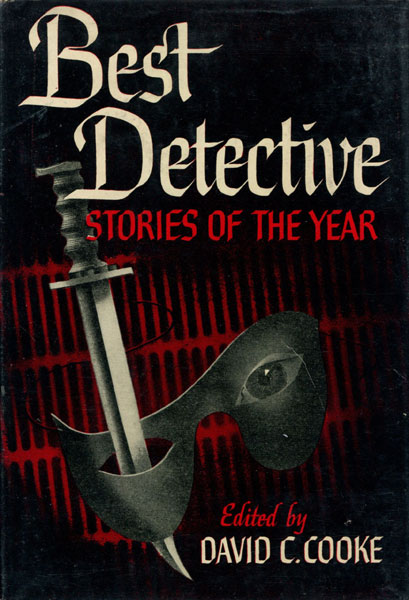 Best Detective Stories Of The Year. COOKE, DAVID C. [EDITED BY].