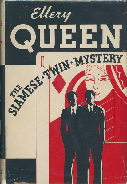 The Siamese Twin Mystery. A Problem In Deduction ELLERY QUEEN