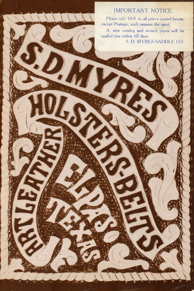 S. D. Myres Holsters, Belts, Art Leather Catalog, El Paso, Texas S. D. MYRES SADDLE COMPANY