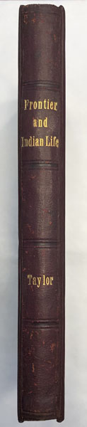 Sketches Of Frontier And Indian Life On The Upper Missouri And Great Plains Embracing The Author's Personal Recollections... JOSEPH H. TAYLOR