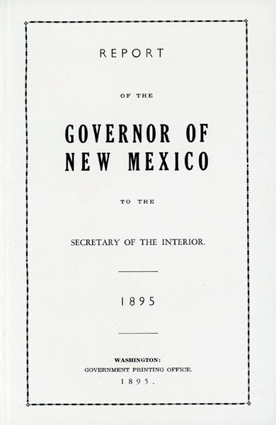 Report Of The Governor Of New Mexico To The Secretary Of The Interior, 1895 W.T. THORNTON