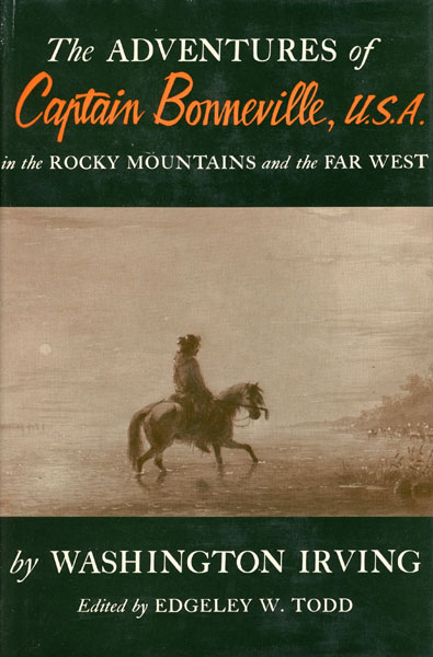 The Adventures Of Captain Bonneville U.S.A. In The Rocky Mountains And The Far West WASHINGTON IRVING