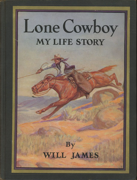 Lone Cowboy, My Life Story WILL JAMES