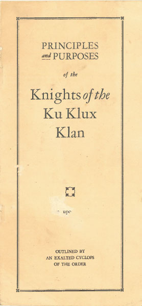 Principles And Purposes Of The Knights Of The Ku Klux Klan EXALTED CYCLOPS OF THE ORDER