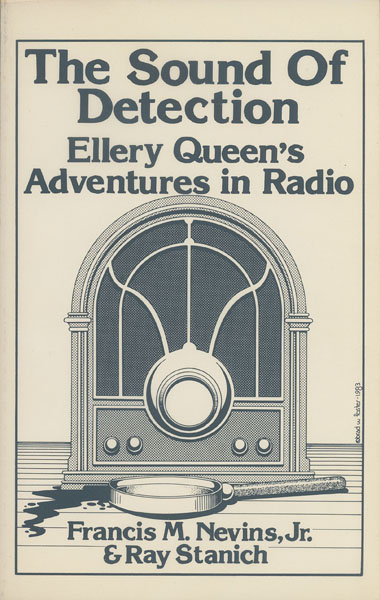 The Sound Of Detection, Ellery Queen's Adventures In Radio NEVINS, JR., FRANCIS M. & RAY STANICH