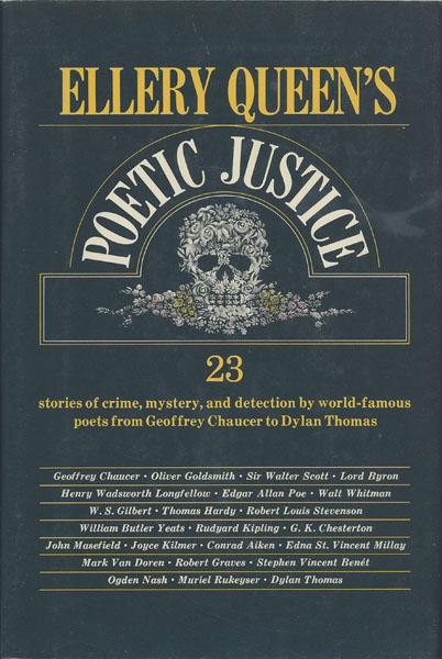 Ellery Queen's Poetic Justice. 23 Stories Of Crime, Mystery, And Detection By World-Famous Poets From Geoffrey Chaucer To Dylan Thomas QUEEN, ELLERY [EDITED BY]