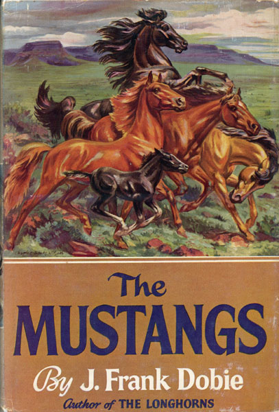 The Mustangs J. FRANK DOBIE