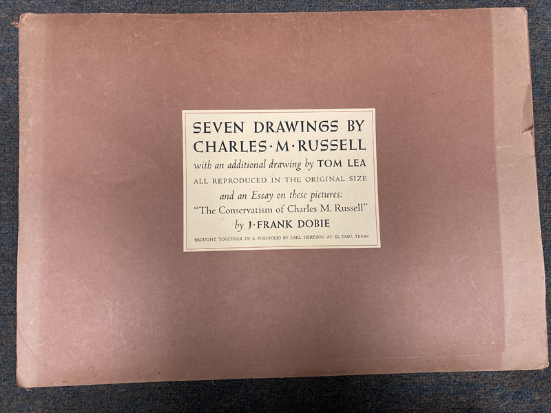 Seven Drawings By Charles M.Russell, With An Additional Drawing By Tom Lea. All Reproduced In The Original Size And An Essay On These Pictures: "The Conservatism Of Charles M. Russell" By J. Frank Dobie, Brought Together In A Portfolio By Carl Hertzog At El Paso, Texas J. FRANK DOBIE