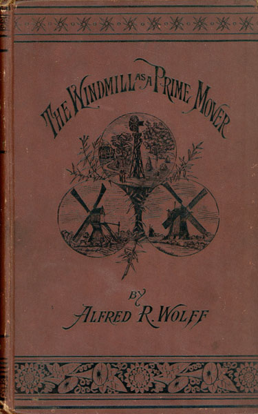 The Windmill As A Prime Mover WOLFF, M. E., ALFRED R.