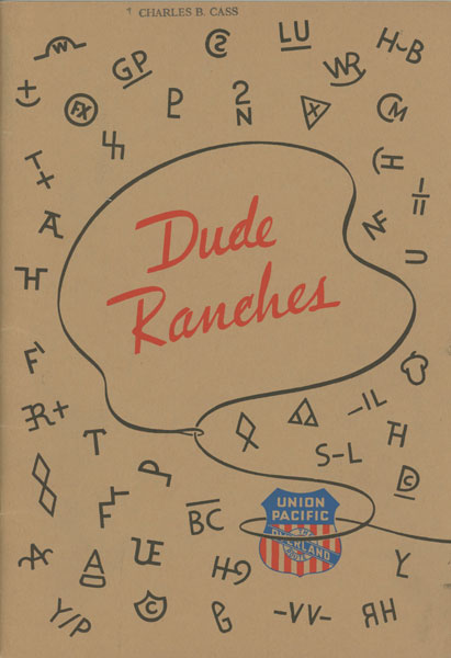 Dude Ranches Out West [UNION PACIFIC RAILROAD].