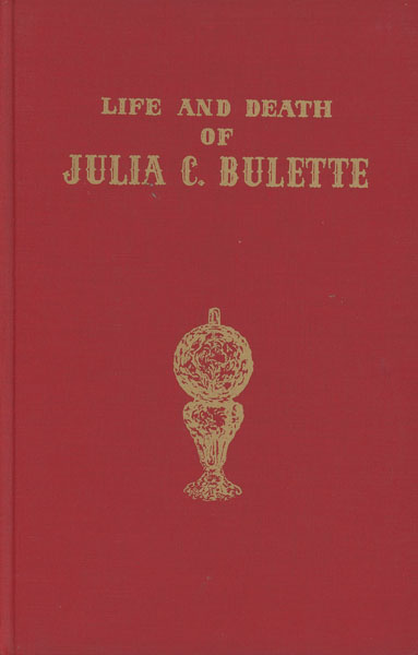 The Life And Death Of Julia C. Bulette: "Queen Of The Red Lights." ZEKE DANIELS