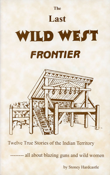 The Last Wild West Frontier STONEY HARDCASTLE