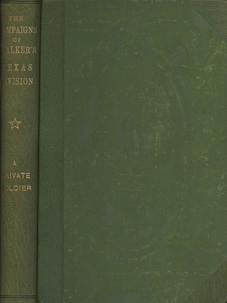 The Campaigns Of Walker's Texas Division, By A Private Soldier. A PRIVATE SOLDIER [BLESSINGTON, J. P.]