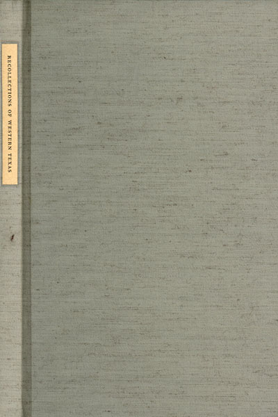 Recollections Of Western Texas, Descriptive And Narrative Including An Indian Campaign, 1852-55 Interspersed With Illustrative Anecdotes WRIGHT, WILLIAM & JOHN [WOOSTER, ROBERT - EDITED BY]