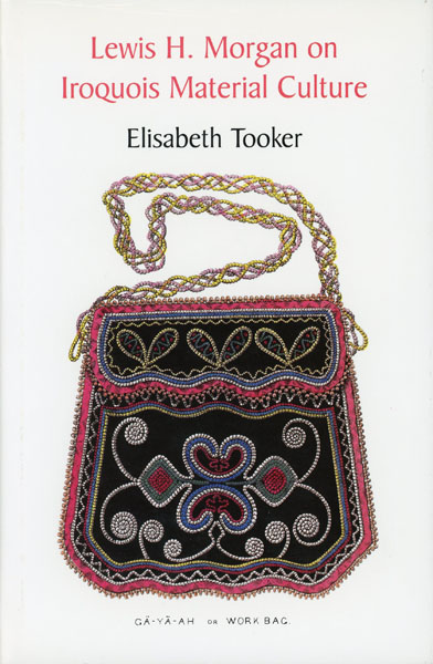 Lewis H. Morgan On Iroquois Material Culture ELISABETH TOOKER