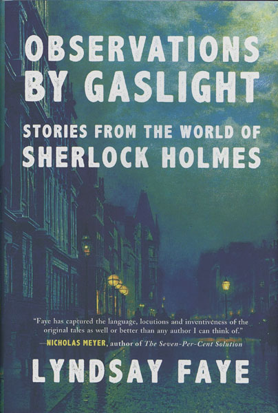 Observations By Gaslight. Stories From The World Of Sherlock Holmes LYNDSAY FAYE