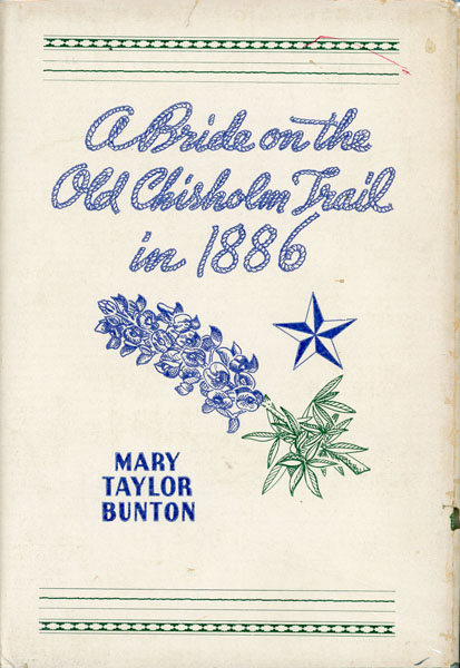 A Bride On The Old Chisholm Trail In 1886. MARY TAYLOR BUNTON