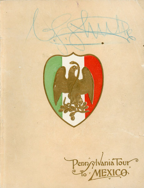 Pennsylvania Tour To Mexico, Affording Four Weeks In The Land Of The Aztecs. By A Superbly-Appointed Train THE PENNSYLVANIA RAILROAD COMPANY