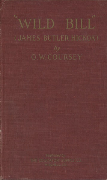 "Wild Bill" [James Butler Hickok]. O. W. COURSEY