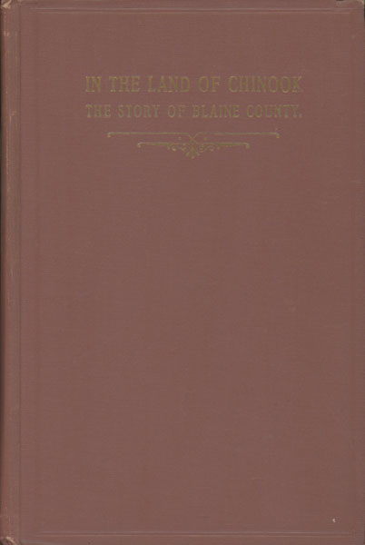 In The Land Of Chinook Or The Story Of Blaine County NOYES, AL. J. [AJAX]