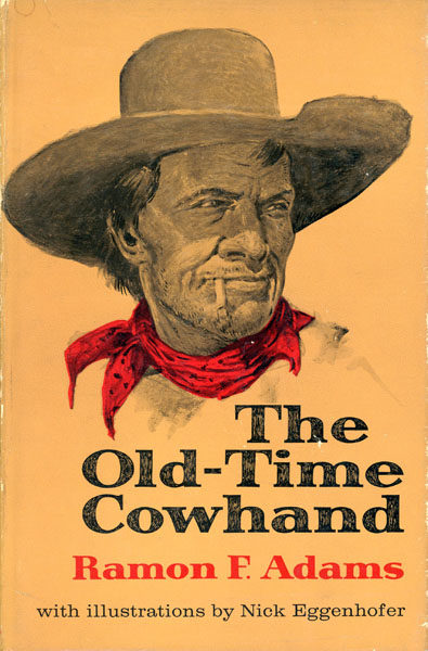 The Old-Time Cowhand RAMON F. ADAMS