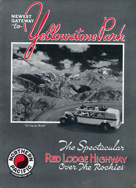 Newest Gateway To Yellowstone Park. The Spectacular Red Lodge Highway Over The Rockies Northern Pacific Yellowstone Park Line