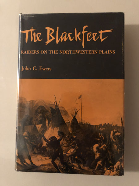 The Story Of The Blackfeet. JOHN C. EWERS