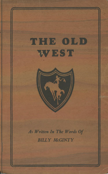 The Old West As Told By Billy Mcginty. BILLY AND GLENN L. EYLER MCGINTY