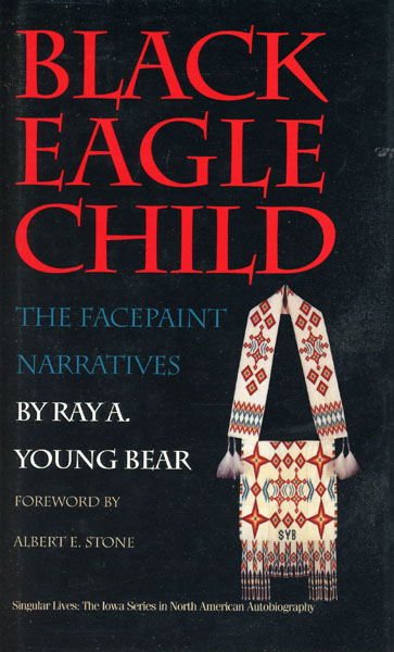 Black Eagle Child, The Facepaint Narratives ROY A. YOUNG BEAR