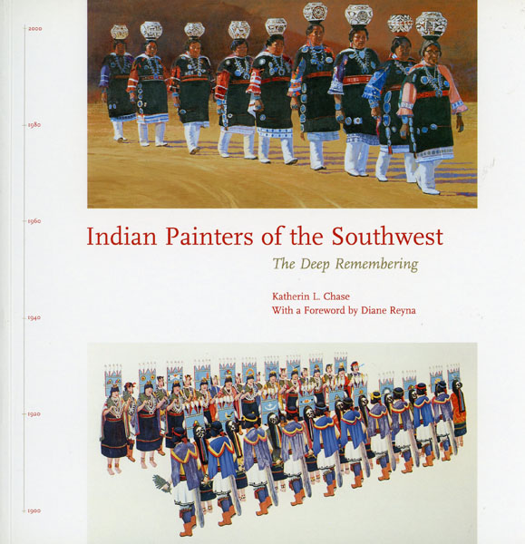 Indian Painters Of The Southwest. The Deep Remembering KATHERIN L. CHASE