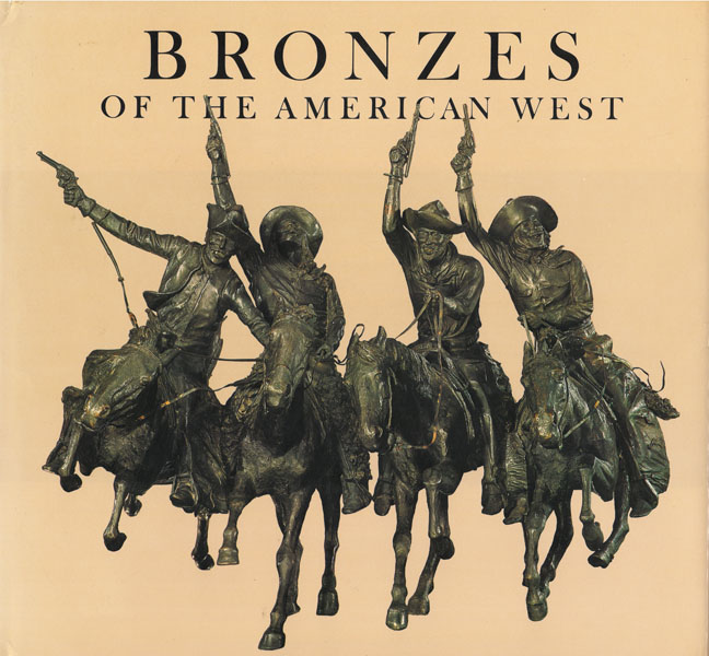 Bronzes Of The American West. PATRICIA JANIS BRODER