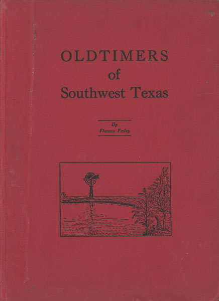 Oldtimers Of Southwest Texas. FLORENCE FENLEY