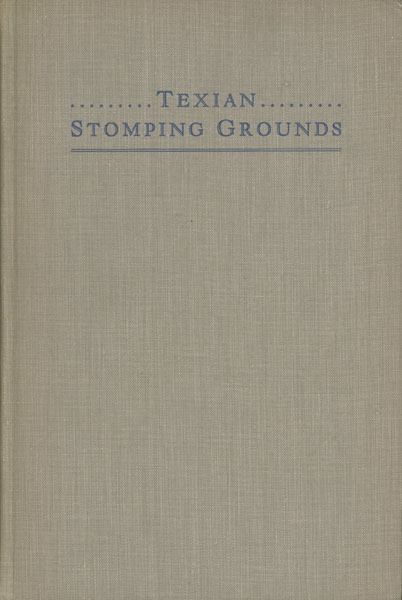 Texian Stomping Grounds DOBIE, J. FRANK, MODY C. BOATRIGHT, HARRY H. RANSOM [EDITED BY]