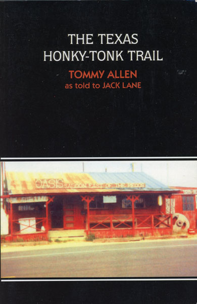 The Texas Honky-Tonk Trail TOMMY AS TOLD TO JACK LANE ALLEN