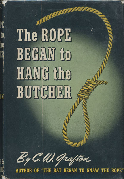 The Rope Began To Hang The Butcher. C. W. GRAFTON