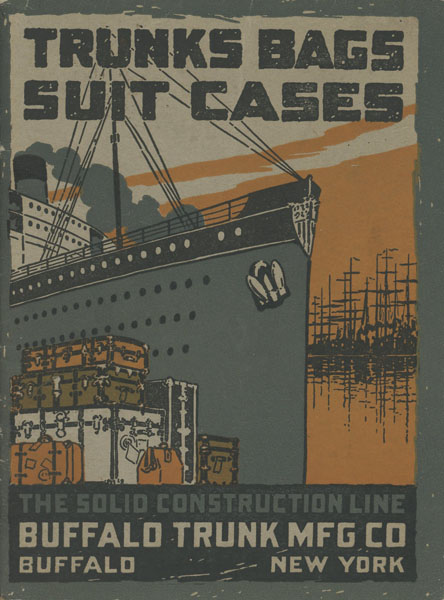 Trunks, Bags, Suit Cases. The Solid Construction Line BUFFALO TRUNK MANUFACTURING CO., BUFFALO, NEW YORK]
