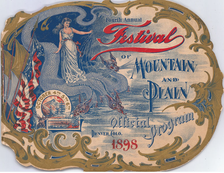 Fourth Annual Festival Of Mountain And Plain -- Official Program, Denver, Colo. October 4th, 5th, 6th, 1898 THE MOUNTAIN AND PLAINS FESTIVAL ASSOCIATION