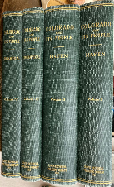 Colorado And Its People. A Narrative And Topical History Of The Centennial State. Four Volumes LEROY R. (EDITED BY) HAFEN