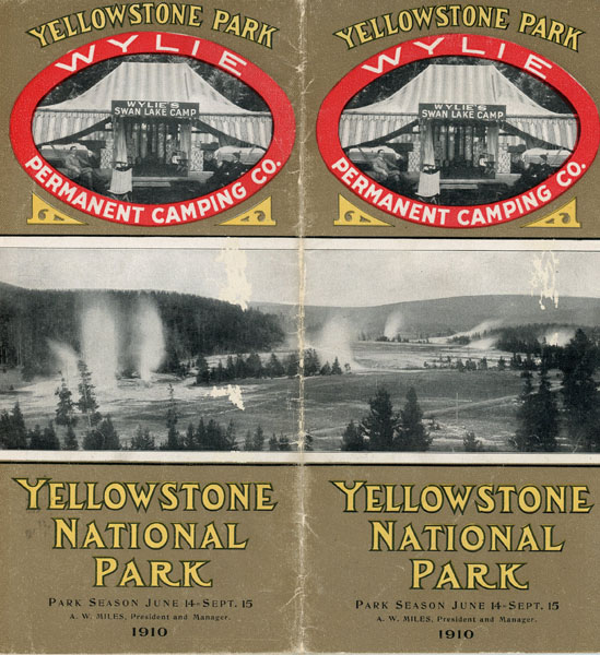 Yellowstone Park. Wylie Permanent Camping Co. Park Season June 14 - Sept. 15, 1910 Wylie Permanent Camping Co.