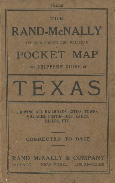 The Rand-Mcnally Indexed County And Railroad Pocket Map And Shippers' Guide To Texas Showing All Railroads, Cities, Towns, Villages, Post Offices, Lakes, Rivers, Etc. Corrected To Date. (Cover Title) RAND MCNALLY & COMPANY