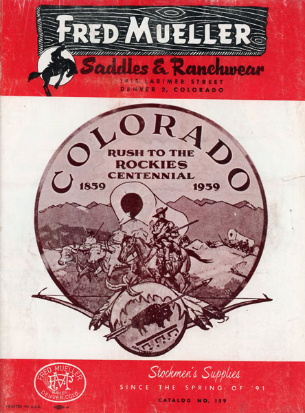 Fred Mueller Saddles & Ranchwear. Catalog No. 159. (Cover Title) FRED MUELLER COMPANY