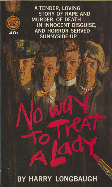 No Way To Treat A Lady. HARRY LONGBAUGH