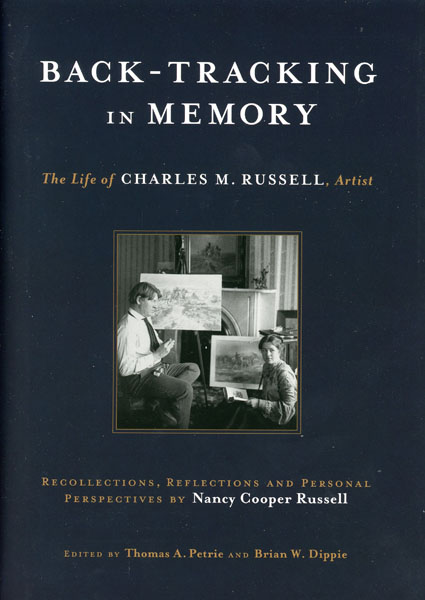 Back - Tracking In Memory. The Life Of Charles M. Russell, Artist. Recollections, Reflections And Personal Perspectives By Nancy Cooper Russell NANCY COOPER RUSSELL